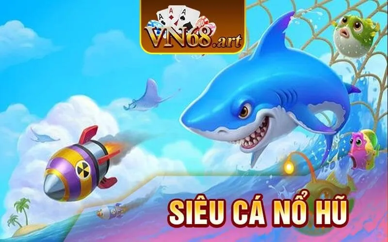 Siêu cá nổ hũ